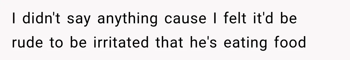 Woman Spent Hundreds Feeding Her Boyfriend, Then Realized She Was Paying For Everything I didn't say anything cause I felt it'd be rude to be irritated that he's eating food