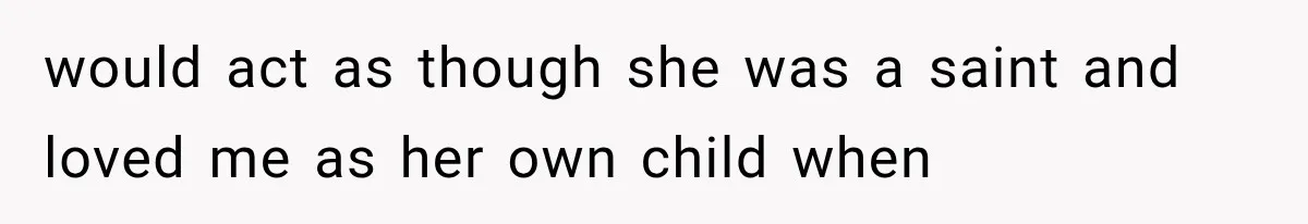 Bride Outsmarts Stepmother After She Tries to Steal Her Mother’s Special Wedding Moment would act as though she was a saint and loved me as her own child when