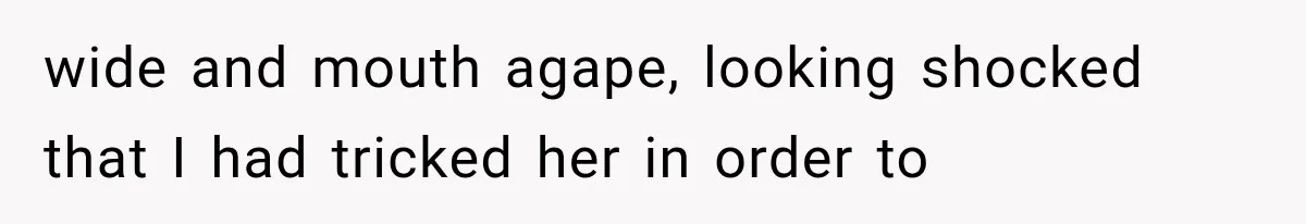 Bride Outsmarts Stepmother After She Tries to Steal Her Mother’s Special Wedding Moment wide and mouth agape, looking shocked that I had tricked her in order to
