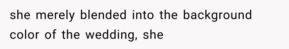 Bride Outsmarts Stepmother After She Tries to Steal Her Mother’s Special Wedding Moment she merely blended into the background color of the wedding, she