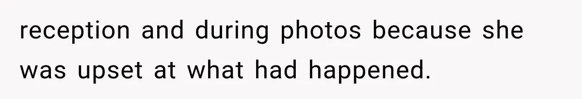 Bride Outsmarts Stepmother After She Tries to Steal Her Mother’s Special Wedding Moment reception and during photos because she was upset at what had happened.