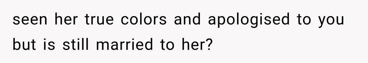 Bride Outsmarts Stepmother After She Tries to Steal Her Mother’s Special Wedding Moment seen her true colors and apologised to you but is still married to her?
