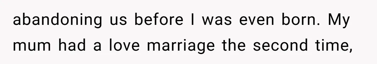 Woman’s Cousin Blames Her for an Unhappy Arranged Marriage After Discovering She Secretly Chose Love abandoning us before I was even born. My mum had a love marriage the second time,