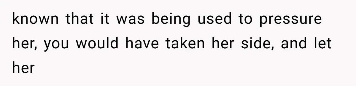 Woman’s Cousin Blames Her for an Unhappy Arranged Marriage After Discovering She Secretly Chose Love known that it was being used to pressure her, you would have taken her side, and let her