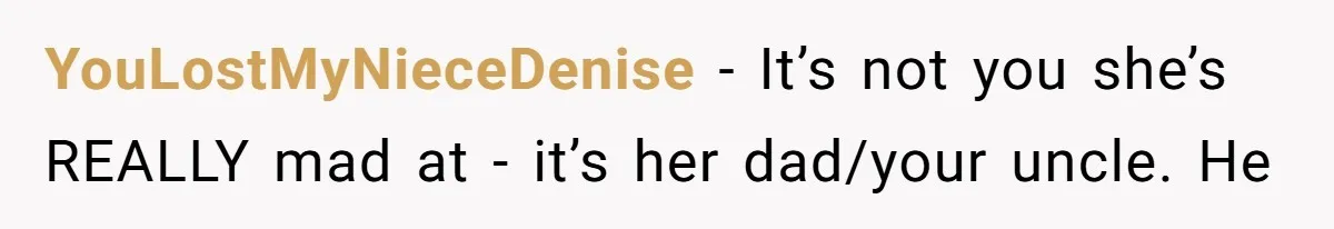 Woman’s Cousin Blames Her for an Unhappy Arranged Marriage After Discovering She Secretly Chose Love YouLostMyNieceDenise − It’s not you she’s REALLY mad at - it’s her dad/your uncle. He