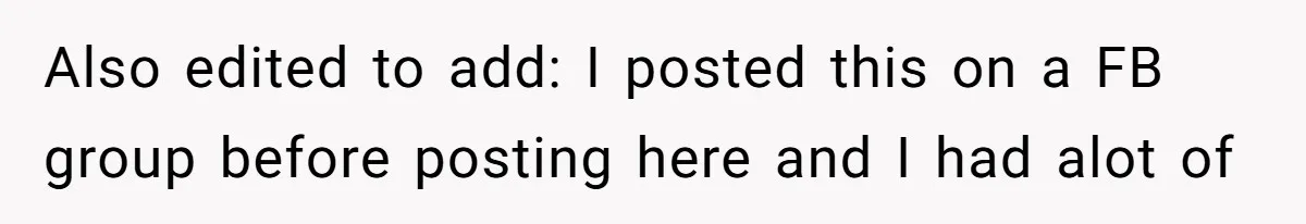 Also edited to add: I posted this on a FB group before posting here and I had alot of