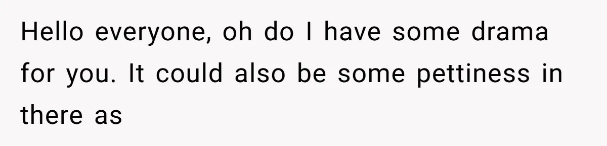 Sister-In-Law Tries to Hijack a Halloween Vow Renewal, Then Gets Locked Out of the Venue Hello everyone, oh do I have some drama for you. It could also be some pettiness in there as