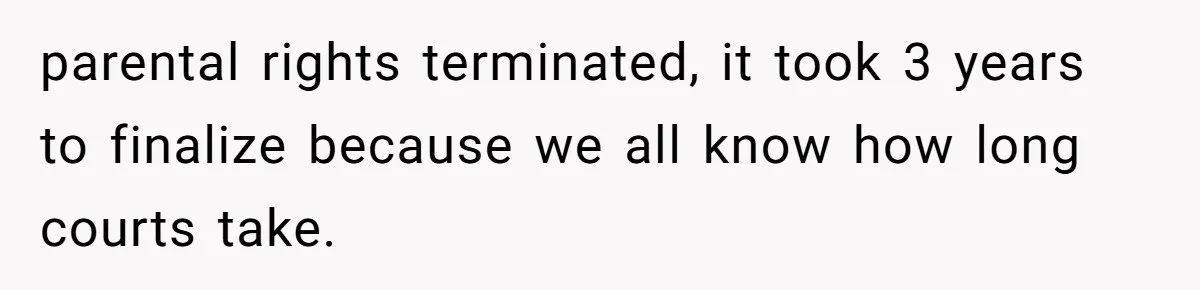 Sister-In-Law Tries to Hijack a Halloween Vow Renewal, Then Gets Locked Out of the Venue parental rights terminated, it took 3 years to finalize because we all know how long courts take.