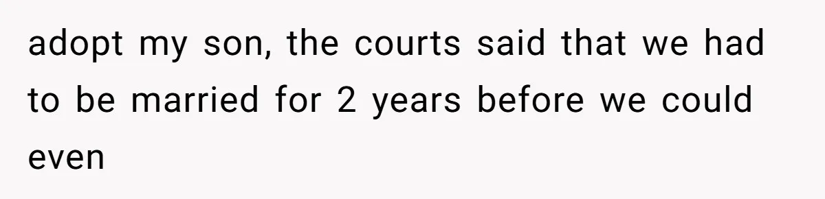 Sister-In-Law Tries to Hijack a Halloween Vow Renewal, Then Gets Locked Out of the Venue adopt my son, the courts said that we had to be married for 2 years before we could even