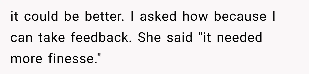 Husband Cooks Wife a Steak, Then She Accuses Him of Lying About Gordon Ramsay it could be better. I asked how because I can take feedback. She said "it needed more finesse."