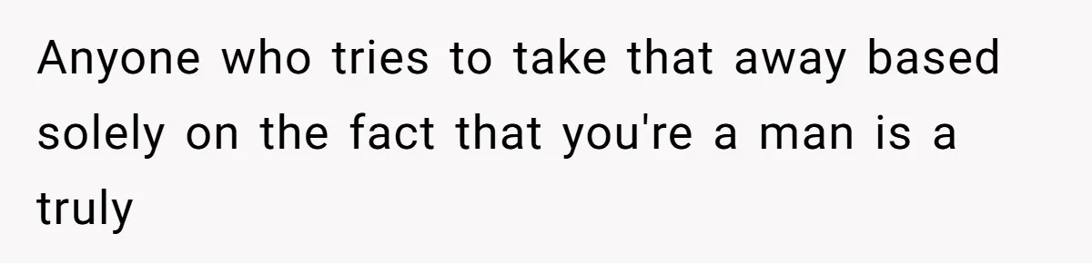 Husband Cooks Wife a Steak, Then She Accuses Him of Lying About Gordon Ramsay Anyone who tries to take that away based solely on the fact that you're a man is a truly