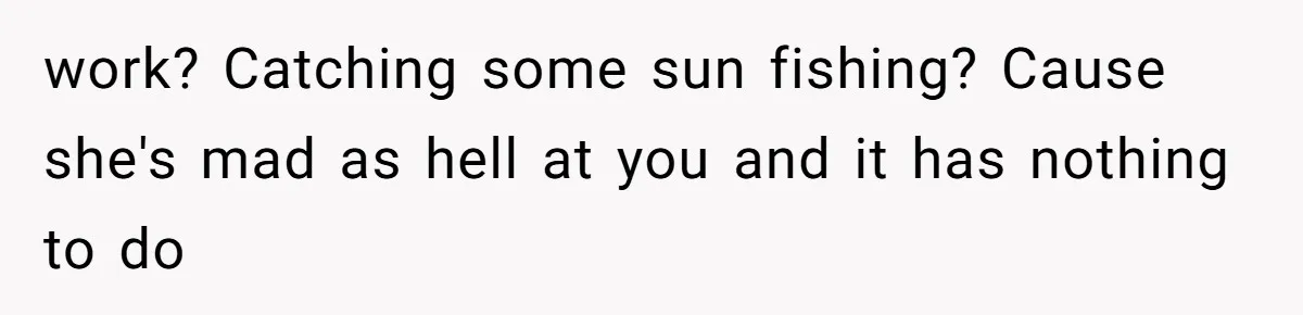 Husband Cooks Wife a Steak, Then She Accuses Him of Lying About Gordon Ramsay work? Catching some sun fishing? Cause she's mad as hell at you and it has nothing to do