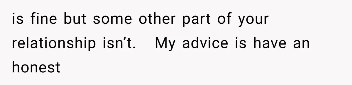 Husband Cooks Wife a Steak, Then She Accuses Him of Lying About Gordon Ramsay is fine but some other part of your relationship isn’t. My advice is have an honest