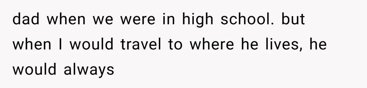 Twin Brother Refuses to Meet Her Husband for 15 Years, Then Demands His Money dad when we were in high school. but when I would travel to where he lives, he would always