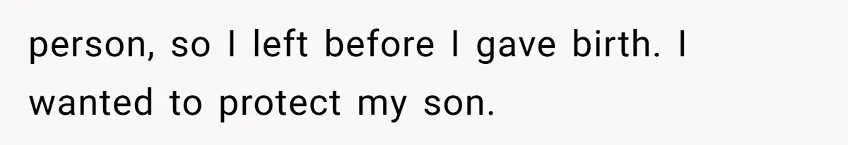 Twin Brother Refuses to Meet Her Husband for 15 Years, Then Demands His Money person, so I left before I gave birth. I wanted to protect my son.
