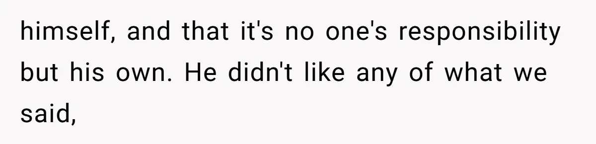 Twin Brother Refuses to Meet Her Husband for 15 Years, Then Demands His Money himself, and that it's no one's responsibility but his own. He didn't like any of what we said,