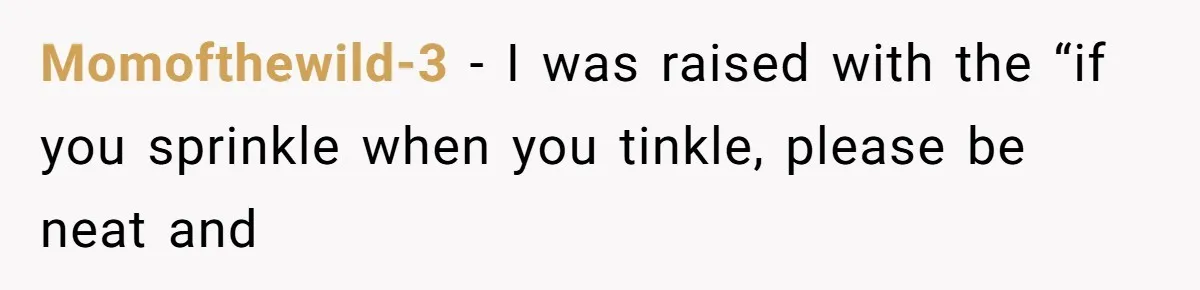Momofthewild-3 − I was raised with the “if you sprinkle when you tinkle, please be neat and