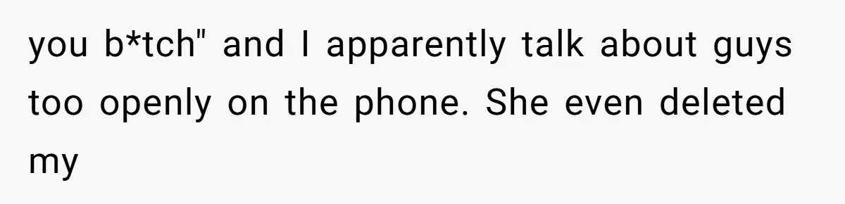 Woman Refuses Fiancée’s Apology After She Turns a 10-Year Friendship Into a Midnight Interrogation you b*tch" and I apparently talk about guys too openly on the phone. She even deleted my