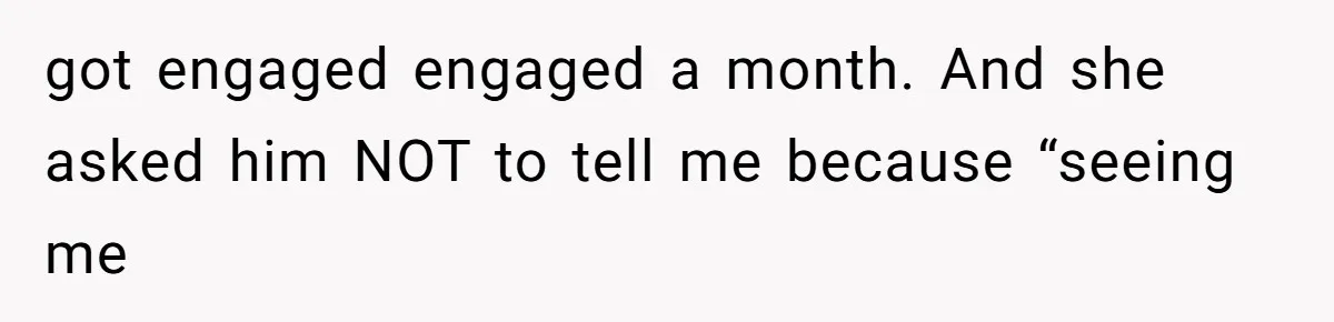 Woman Refuses Fiancée’s Apology After She Turns a 10-Year Friendship Into a Midnight Interrogation got engaged engaged a month. And she asked him NOT to tell me because “seeing me