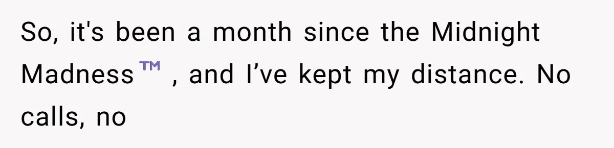 Woman Refuses Fiancée’s Apology After She Turns a 10-Year Friendship Into a Midnight Interrogation So, it's been a month since the Midnight Madness™️, and I’ve kept my distance. No calls, no