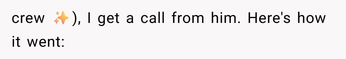 Woman Refuses Fiancée’s Apology After She Turns a 10-Year Friendship Into a Midnight Interrogation crew ✨), I get a call from him. Here's how it went:
