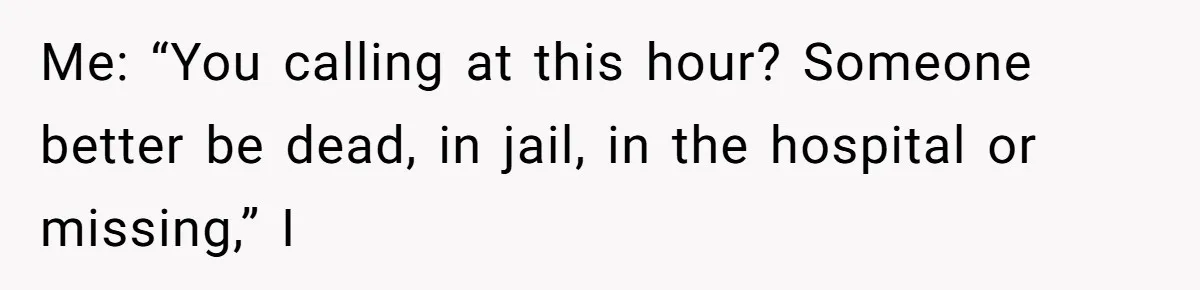 Woman Refuses Fiancée’s Apology After She Turns a 10-Year Friendship Into a Midnight Interrogation Me: “You calling at this hour? Someone better be dead, in jail, in the hospital or missing,” I
