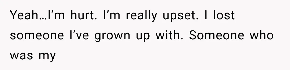 Woman Refuses Fiancée’s Apology After She Turns a 10-Year Friendship Into a Midnight Interrogation Yeah…I’m hurt. I’m really upset. I lost someone I’ve grown up with. Someone who was my