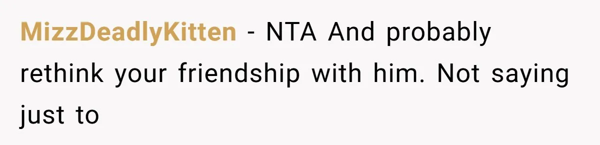 Woman Refuses Fiancée’s Apology After She Turns a 10-Year Friendship Into a Midnight Interrogation MizzDeadlyKitten − NTA And probably rethink your friendship with him. Not saying just to