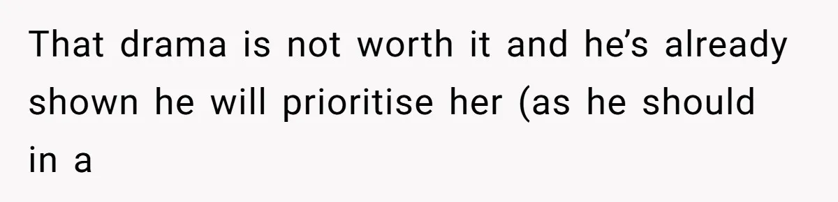 Woman Refuses Fiancée’s Apology After She Turns a 10-Year Friendship Into a Midnight Interrogation That drama is not worth it and he’s already shown he will prioritise her (as he should in a