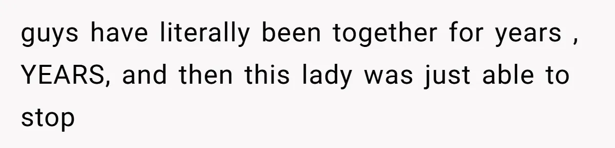 Woman Refuses Fiancée’s Apology After She Turns a 10-Year Friendship Into a Midnight Interrogation guys have literally been together for years , YEARS, and then this lady was just able to stop