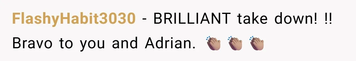 FlashyHabit3030 − BRILLIANT take down! !! Bravo to you and Adrian. 👏🏽👏🏽👏🏽