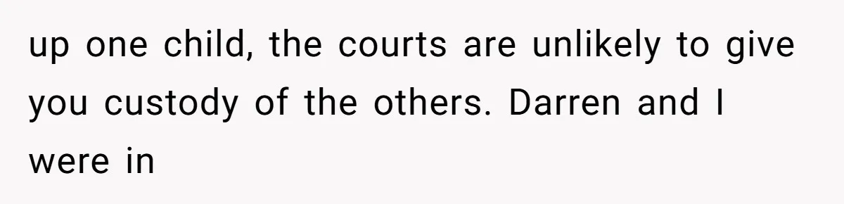 Woman Leaves Wedding After Friend Seats Her Beside the Ex Who Assaulted Their Daughter up one child, the courts are unlikely to give you custody of the others. Darren and I were in