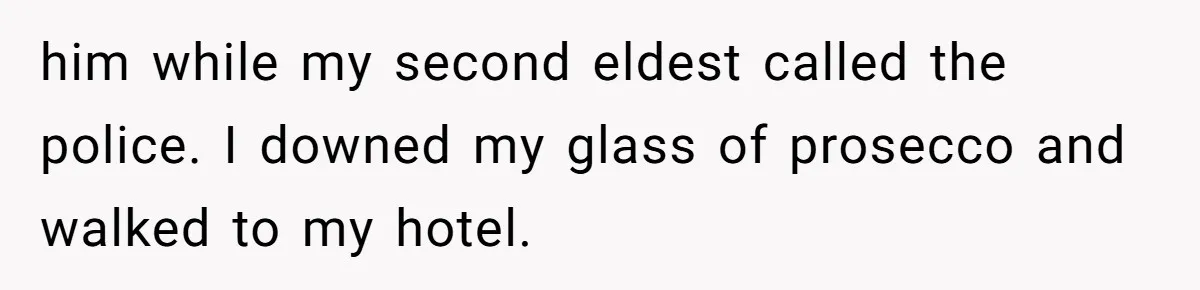 Woman Leaves Wedding After Friend Seats Her Beside the Ex Who Assaulted Their Daughter him while my second eldest called the police. I downed my glass of prosecco and walked to my hotel.