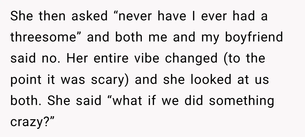 She Thought Her Boyfriend and Best Friend Were Sharing a Wild Joke, Until They Actually Slept Together She then asked “never have I ever had a threesome” and both me and my boyfriend said no. Her entire vibe changed (to the point it was scary) and she...
