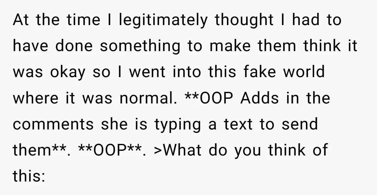She Thought Her Boyfriend and Best Friend Were Sharing a Wild Joke, Until They Actually Slept Together At the time I legitimately thought I had to have done something to make them think it was okay so I went into this fake world where it was normal....