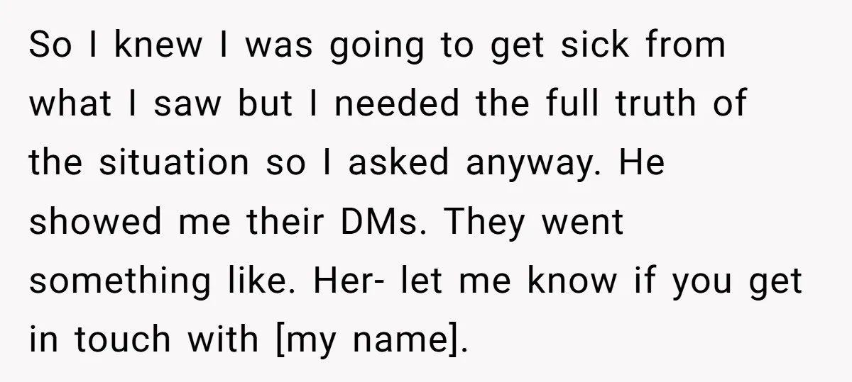 She Thought Her Boyfriend and Best Friend Were Sharing a Wild Joke, Until They Actually Slept Together So I knew I was going to get sick from what I saw but I needed the full truth of the situation so I asked anyway. He showed me their...