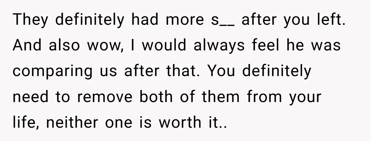 She Thought Her Boyfriend and Best Friend Were Sharing a Wild Joke, Until They Actually Slept Together They definitely had more s__ after you left. And also wow, I would always feel he was comparing us after that. You definitely need to remove both of them from...