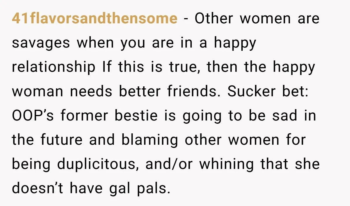 She Thought Her Boyfriend and Best Friend Were Sharing a Wild Joke, Until They Actually Slept Together 41flavorsandthensome − Other women are savages when you are in a happy relationship If this is true, then the happy woman needs better friends. Sucker bet: OOP’s former bestie is...