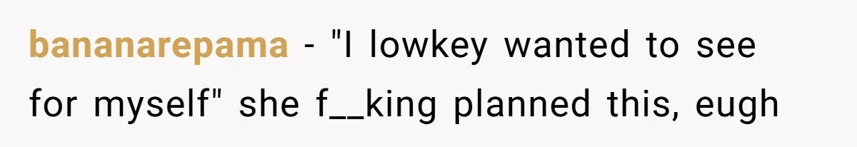 She Thought Her Boyfriend and Best Friend Were Sharing a Wild Joke, Until They Actually Slept Together bananarepama − "I lowkey wanted to see for myself" she f__king planned this, eugh
