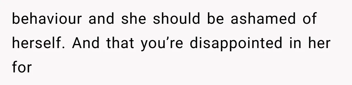 Woman Leaves Wedding After Friend Seats Her Beside the Ex Who Assaulted Their Daughter behaviour and she should be ashamed of herself. And that you’re disappointed in her for