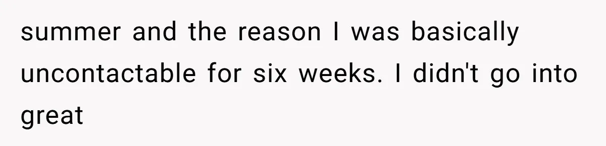 summer and the reason I was basically uncontactable for six weeks. I didn't go into great