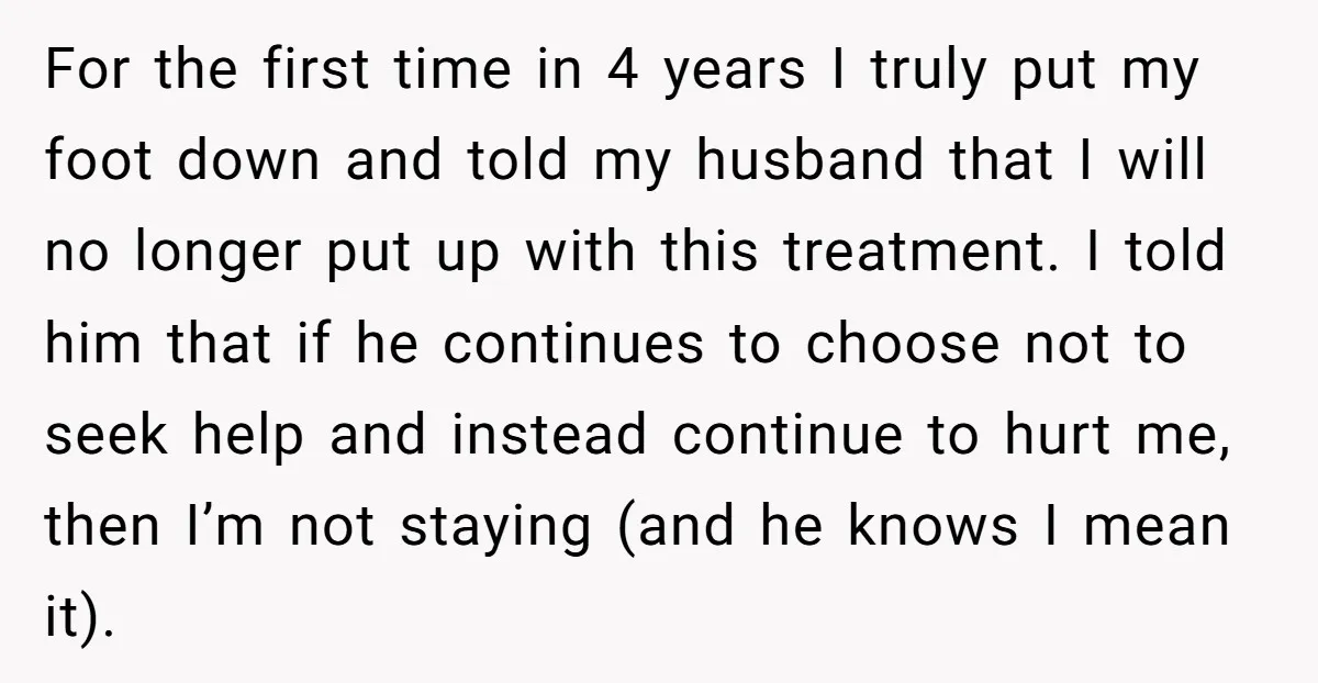He Threatened Divorce After His Wife Asked for Space, But His Real Problem Was Never Her For the first time in 4 years I truly put my foot down and told my husband that I will no longer put up with this treatment. I told him...