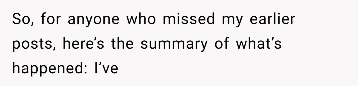 So, for anyone who missed my earlier posts, here’s the summary of what’s happened: I’ve
