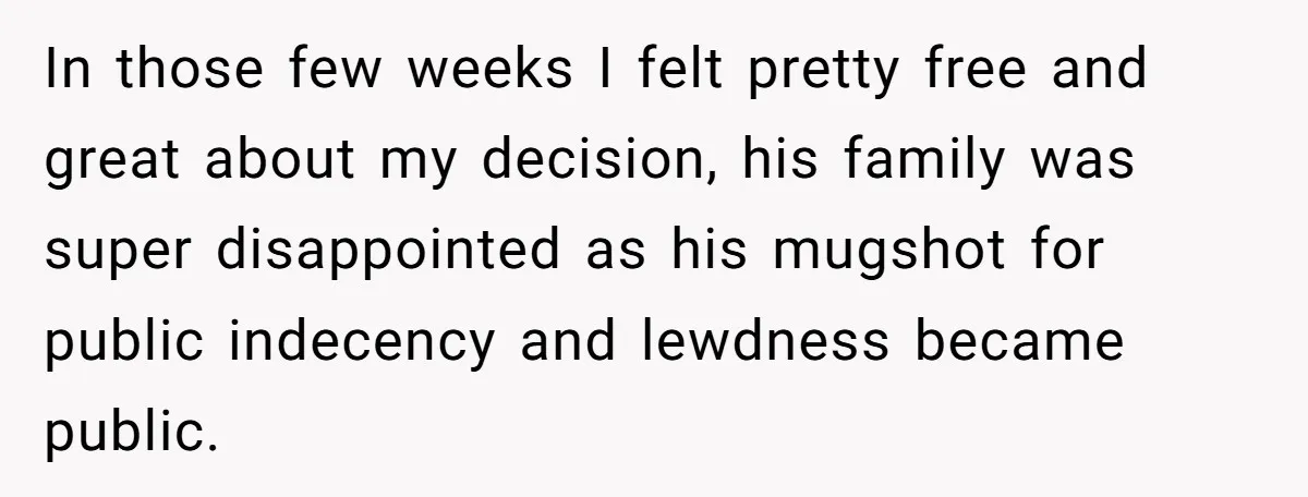 She Called 911 on Her Ex-Boyfriend—Now He’s a Registered S_x Offender. Was She Wrong? In those few weeks I felt pretty free and great about my decision, his family was super disappointed as his mugshot for public indecency and lewdness became public.