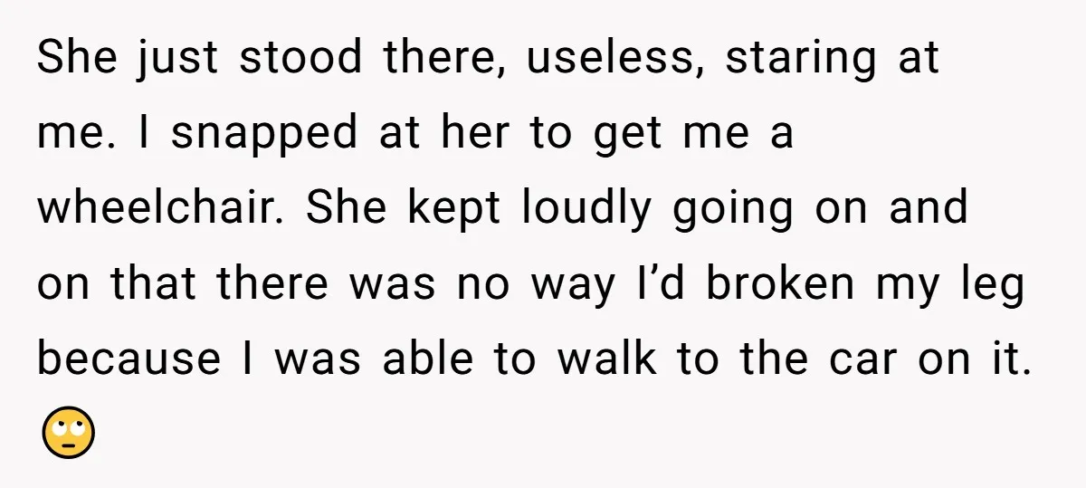 Pregnant Woman Breaks Her Ankle, but Her MIL Refuses to Help and Keeps Saying, “I Told You Your Leg Isn’t Broken” She just stood there, useless, staring at me. I snapped at her to get me a wheelchair. She kept loudly going on and on that there was no way I’d...