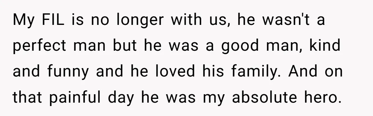 Pregnant Woman Breaks Her Ankle, but Her MIL Refuses to Help and Keeps Saying, “I Told You Your Leg Isn’t Broken” My FIL is no longer with us, he wasn't a perfect man but he was a good man, kind and funny and he loved his family. And on that painful...
