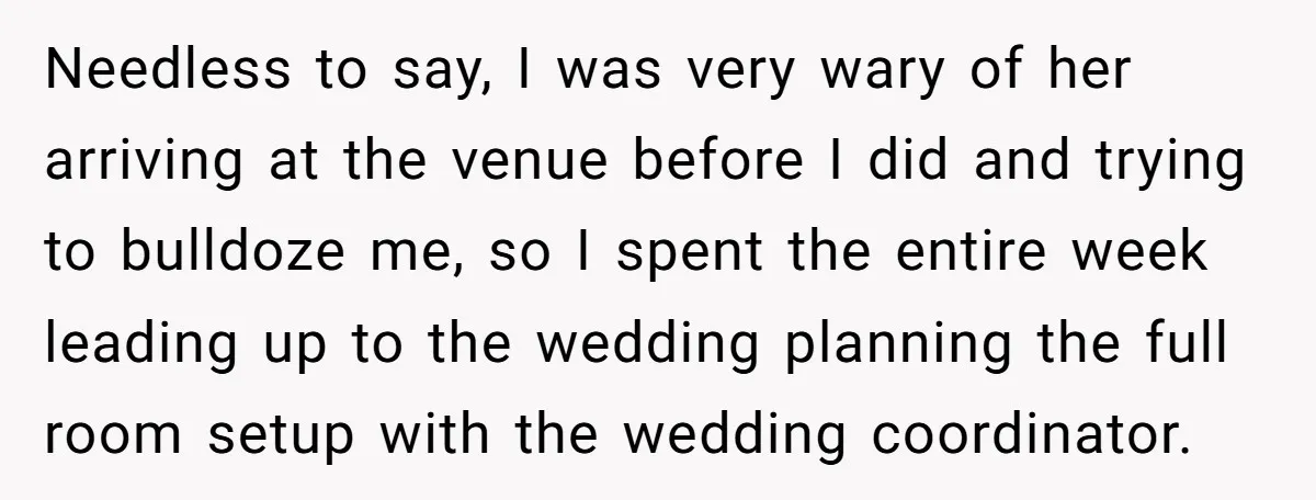 Needless to say, I was very wary of her arriving at the venue before I did and trying to bulldoze me, so I spent the entire week leading up to...