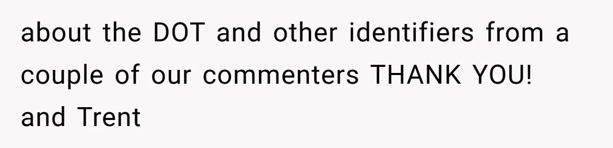 about the DOT and other identifiers from a couple of our commenters THANK YOU! and Trent