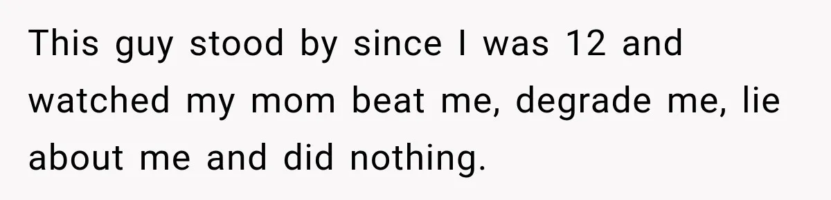 Mom Allegedly Calls Police on College Son After He Refuses Her Thanksgiving Demand This guy stood by since I was 12 and watched my mom beat me, degrade me, lie about me and did nothing.
