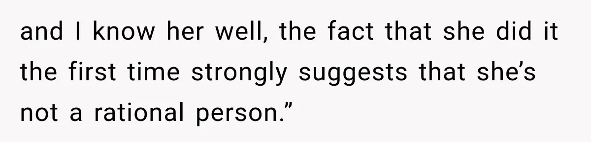 Mom Allegedly Calls Police on College Son After He Refuses Her Thanksgiving Demand and I know her well, the fact that she did it the first time strongly suggests that she’s not a rational person.”